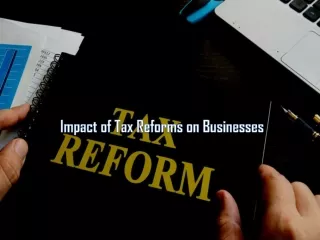 Impact of Tax Reforms on Businesses