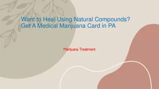 Want to Heal Using Natural Compounds Get A Medical Marijuana Card in PA