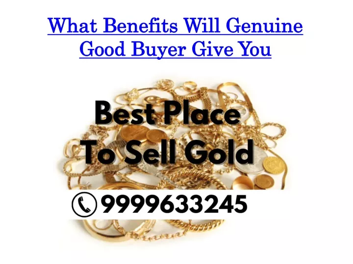 what benefits will genuine good buyer give you