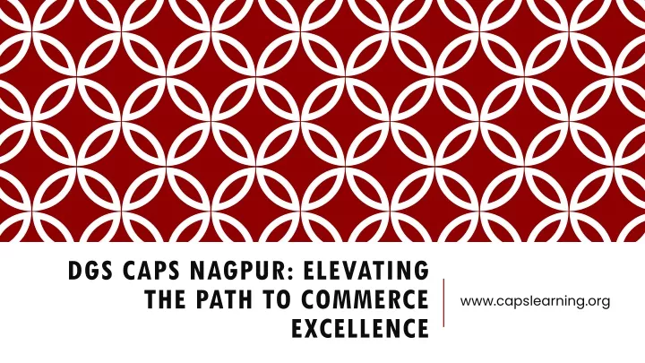 dgs caps nagpur elevating the path to commerce