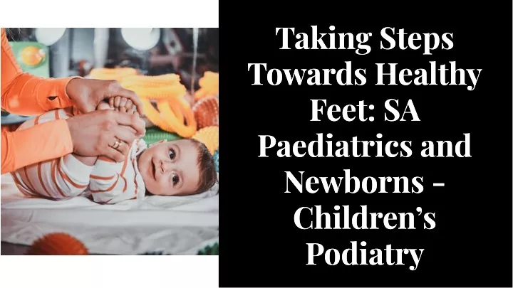 taking steps towards healthy feet sa paediatrics