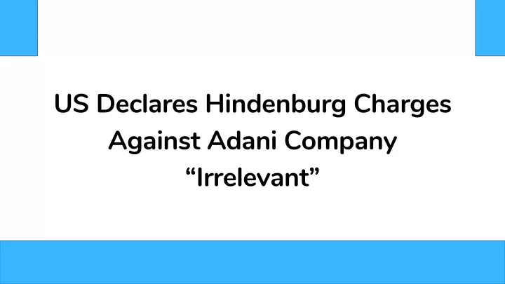 us declares hindenburg charges against adani