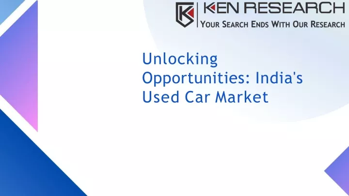 unlocking opportunities india s used car market
