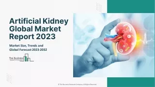 Artificial Kidney Market Forecast, Size, Market Statistics, Trends 2032