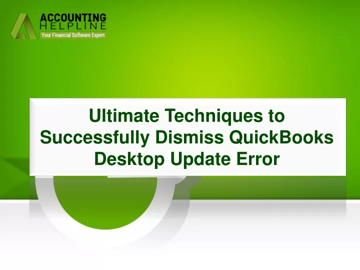 ultimate techniques to successfully dismiss quickbooks desktop update error