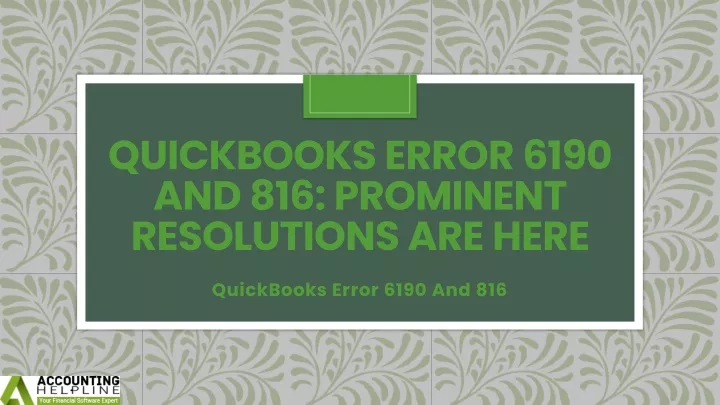 quickbooks error 6190 and 816 prominent resolutions are here