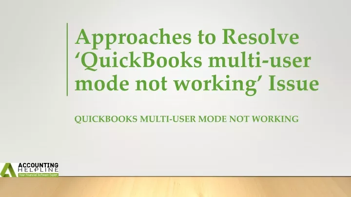 approaches to resolve quickbooks multi user mode not working issue