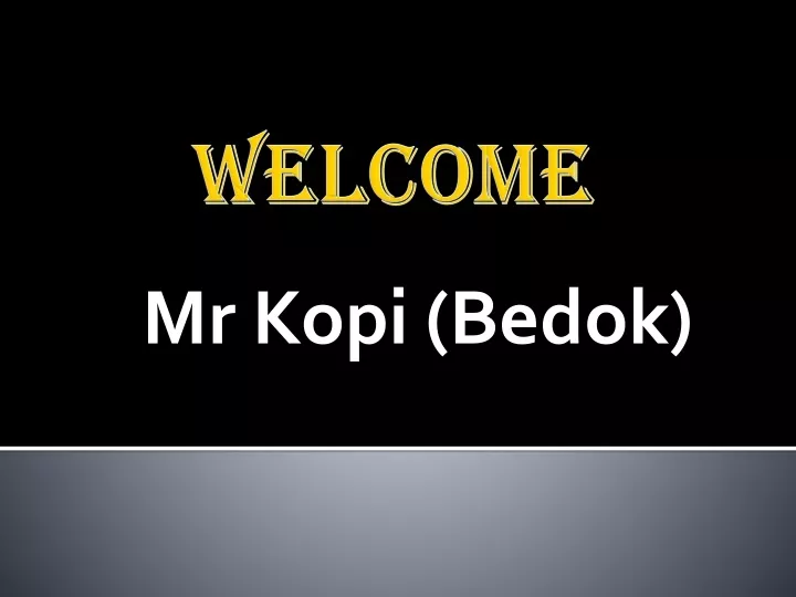 welcome