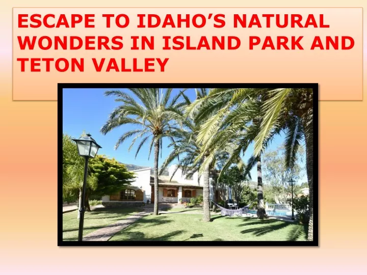 escape to idaho s natural wonders in island park