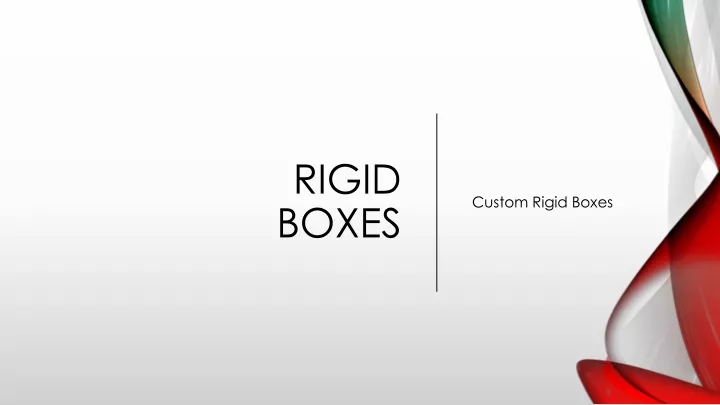 rigid boxes