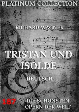 Download ⚡️[EBOOK]❤️ Tristan und Isolde: Die Opern der Welt (TREDITION CLASSICS) (German E