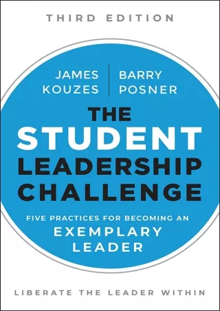 [DOWNLOAD]⚡️PDF✔️ The Student Leadership Challenge: Five Practices for Becoming an Exemplary Leader (J-B Leadership Chal