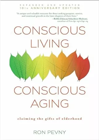 Download⚡️(PDF)❤️ Conscious Living, Conscious Aging: Embrace & Savor Your Next Chapter