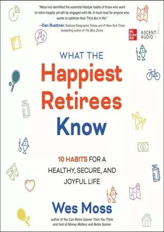 [PDF]❤️DOWNLOAD⚡️ What the Happiest Retirees Know: 10 Habits for a Healthy, Secure, and Joyful Life