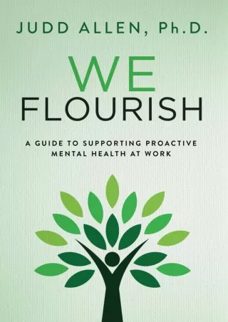 Download⚡️PDF❤️ We Flourish: A Guide to Supporting Proactive Mental Health At Work