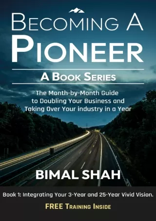 Download⚡️(PDF)❤️ Becoming A Pioneer- A Book Series: The Month-by-Month Guide to Doubling Your Business And Taking Over