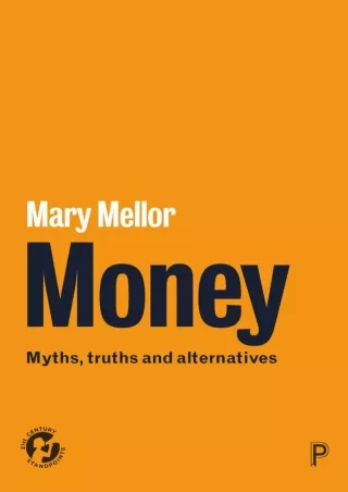 PDF✔️Download❤️ Money: Myths, Truths and Alternatives (21st Century Standpoints)