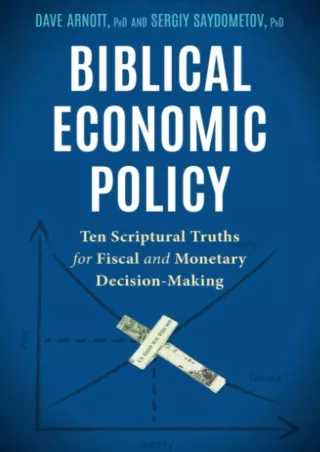 ❤️PDF⚡️ Biblical Economic Policy: Ten Scriptural Truths for Fiscal and Monetary Decision-Making