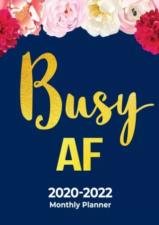 Download⚡️ 2020-2022 Monthly Planner and Organizer for Business Women and Executives | Busy AF: Three Year Agenda Calend