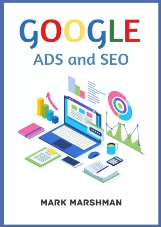 PDF✔️Download❤️ GOOGLE ADS and SEO: Learn All About Google and SEO and How to Use Their Powers for Your Business (2022 G