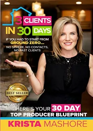 Download⚡️PDF❤️ 3 Clients in 30 Days: 30 Day Top Producer Blueprint For Real Estate Agents