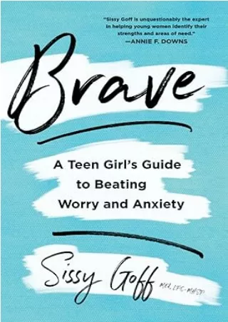 [DOWNLOAD]⚡️PDF✔️ Brave: A Teen Girl's Guide to Beating Worry and Anxiety