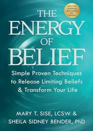 Download⚡️ The Energy of Belief: Simple Proven Techniques to Release Limiting Beliefs & Transform Your Life