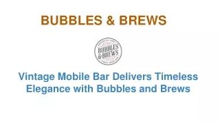 Vintage Mobile Bar Delivers Timeless Elegance with Bubbles and Brews