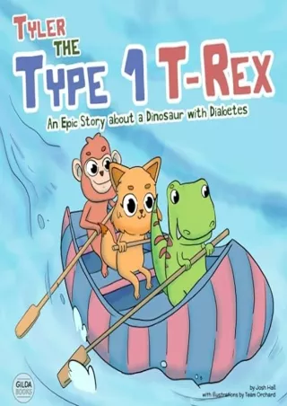 Download⚡️PDF❤️ Tyler the Type 1 T-Rex: An Epic Story About a Dinosaur with Diabetes