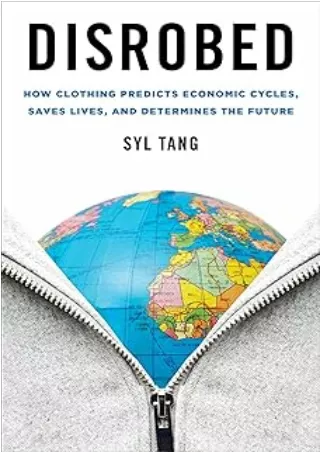 Pdf⚡️(read✔️online) Disrobed: How Clothing Predicts Economic Cycles, Saves Lives, and Determines the Future