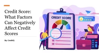 Credit Score: What Factors Can Negatively Affect Credit Scores​