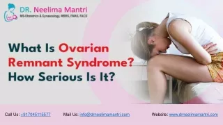 What Is Ovarian Remnant Syndrome? How Serious Is It? | Dr. Neelima Mantri