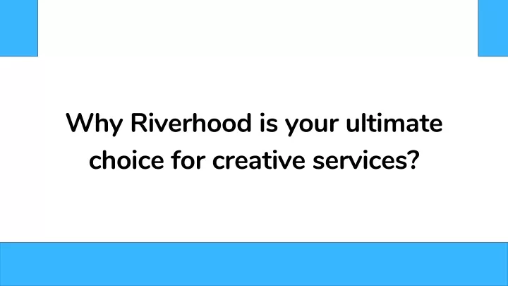 why riverhood is your ultimate choice