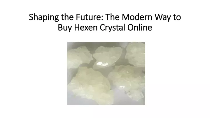 shaping the future the modern way to buy hexen crystal online