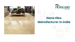 Nano tiles Manufacturer in India - Rollence Granito