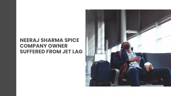 neeraj sharma spice company owner suffered from