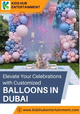 Elevate Your Celebrations with Customized Balloons in Dubai
