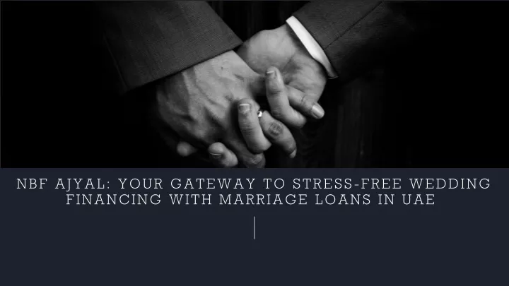 nbf ajyal your gateway to stress free wedding financing with marriage loans in uae