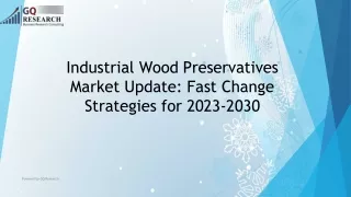 Global Industrial Wood Preservatives Market Growth Potential and Forecast 2030