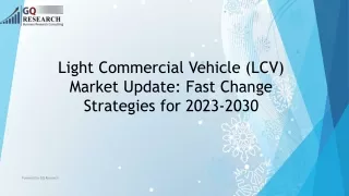 Global Light Commercial Vehicle (LCV) Market Growth Potential and Forecast 2030
