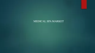 Medical Spa Market ppt