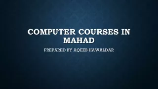 COMPUTER COURSES IN MAHAD PPT