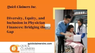 Quick Claimers Inc. -Diversity, Equity, and Inclusion in Physician Finances Bridging the Gap