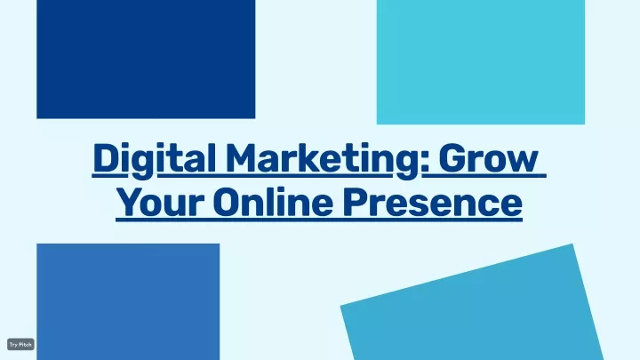 digital marketing grow your online presence