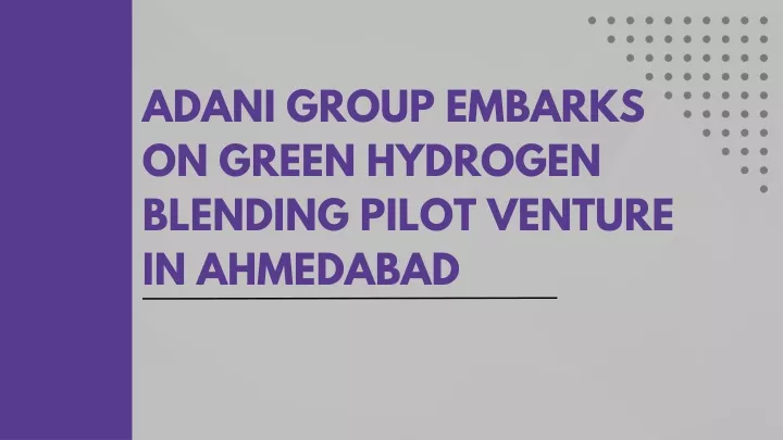 adani group embarks on green hydrogen blending