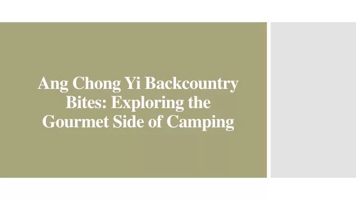 ang chong yi backcountry bites exploring the gourmet side of camping