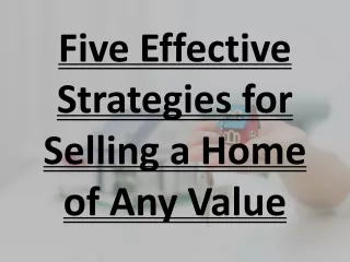 Five Effective Strategies for Selling a Home of Any Value