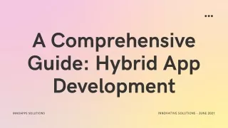 A Comprehensive Guide: Hybrid App Development