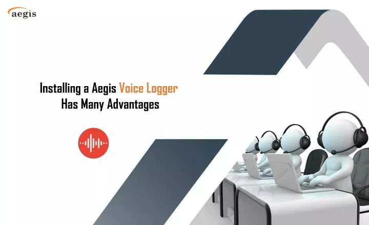 installing a aegis voice logger has many