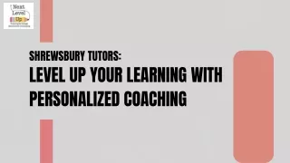 Shrewsbury Tutors Level Up Your Learning with Personalized Coaching
